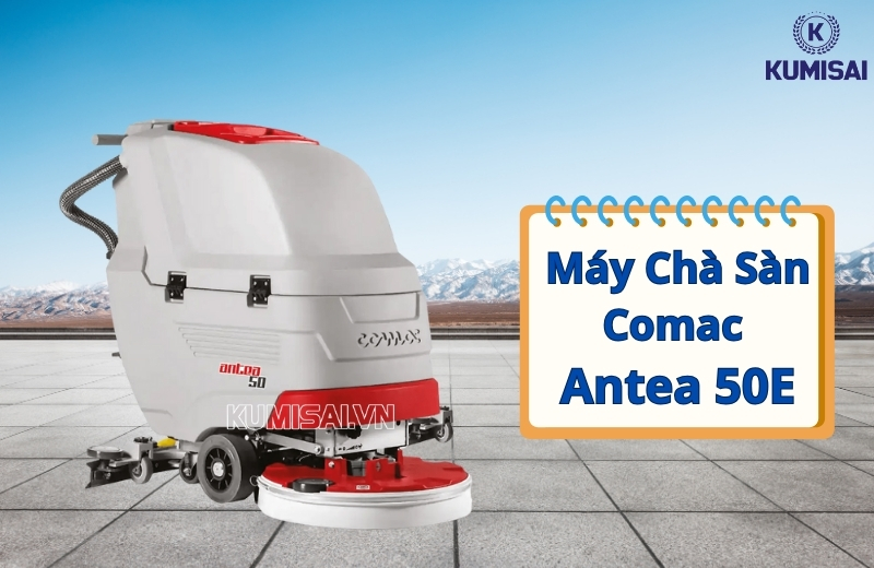 Máy chà sàn liên hợp Comac Antea 50E: Bền bỉ, hiệu quả cao